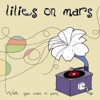 Wish You Were A Pony專輯_Lilies On MarsWish You Were A Pony最新專輯