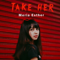 Take Her專輯_Meria EstherTake Her最新專輯