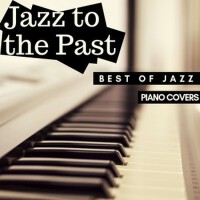 Jazz to the Past: Best of Jazz Standards in Piano 專輯_Eximo BlueJazz to the Past: Best of Jazz Standards in Piano 最新專輯