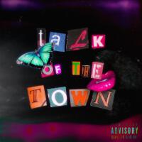 Talk of the Town (Explicit)