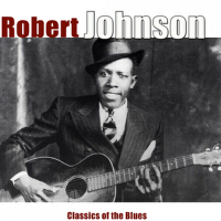 Classics of the Blues (Remastered)專輯_Robert JohnsonClassics of the Blues (Remastered)最新專輯