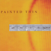 Still They Die of Heartbreak專輯_Painted ThinStill They Die of Heartbreak最新專輯