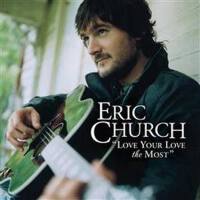 Love Your Love The Most專輯_Eric ChurchLove Your Love The Most最新專輯