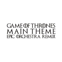 Game of Thrones Main Theme (Epic Orchestra Remix)