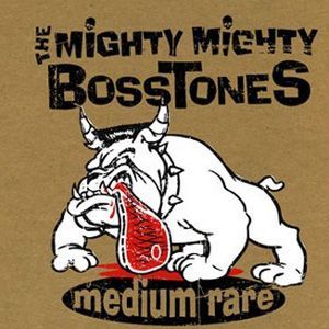 Medium Rare專輯_The Mighty Mighty BoMedium Rare最新專輯