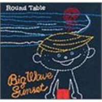 Big Wave Sunset專輯_Round TableBig Wave Sunset最新專輯