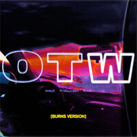 OTW (BURNS Version) [Explicit]專輯_KhalidOTW (BURNS Version) [Explicit]最新專輯