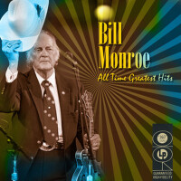 All Time Greatest Hits專輯_Bill MonroeAll Time Greatest Hits最新專輯