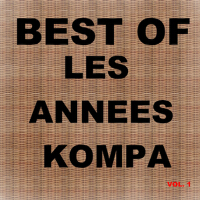 Best of les annees kompa (Vol. 1)