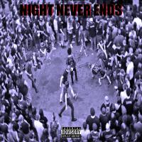 Night Never Ends (Explicit)