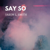 Say So專輯_Jason L. SmithSay So最新專輯