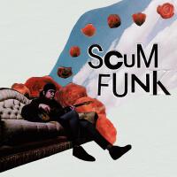 Scum Funk (Explicit)