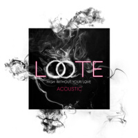 High Without Your Love (Acoustic)專輯_LooteHigh Without Your Love (Acoustic)最新專輯