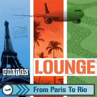 Lounge Routes from Paris to Rio: Jazz and Bossa Nova Brazilian Music