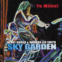 Yo Miles!: Sky Garden專輯_Henry KaiserYo Miles!: Sky Garden最新專輯