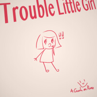 Trouble Little Girl