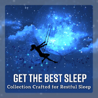 Get the Best Sleep - Collection Crafted for Restful Sleep