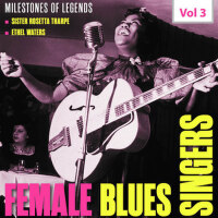 Milestones of Legends: Female Blues Singers, Vol. 專輯_Rosetta TharpeMilestones of Legends: Female Blues Singers, Vol. 最新專輯