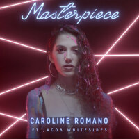 Masterpiece (feat. Jacob Whitesides)專輯_Caroline RomanoMasterpiece (feat. Jacob Whitesides)最新專輯