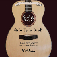 Strike up the Band! Classic Band Marches for Fingerstyle Guitar