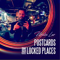 Postcards from Locked Places