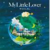 MY LITTLE LOVER歌曲歌詞大全_MY LITTLE LOVER最新歌曲歌詞