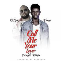 Call Me Your Lover (Swahili Remix)專輯_EkeneCall Me Your Lover (Swahili Remix)最新專輯