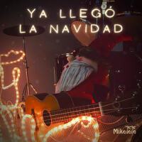 Ya Llegó la Navidad專輯_MikeleleYa Llegó la Navidad最新專輯