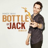 Bottle of Jack (Remixes)專輯_Mikey WaxBottle of Jack (Remixes)最新專輯