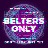 Don』t Stop Just Yet專輯_Belters OnlyDon』t Stop Just Yet最新專輯