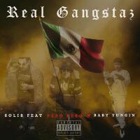 REAL GANGSTAZ (feat. PESO PESO & BABY YUNGIN) [Explicit]