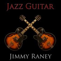 Jazz Guitar專輯_Jimmy RaneyJazz Guitar最新專輯