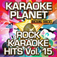 Rock Karaoke Hits, Vol. 15 (Karaoke Version)專輯_A-Type PlayerRock Karaoke Hits, Vol. 15 (Karaoke Version)最新專輯