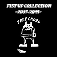 FIST UP COLLECTION -2017~2019-