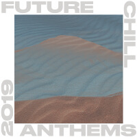 Future Chill Anthems 2019