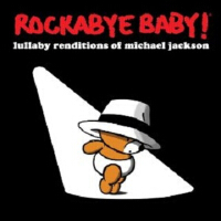 Rockabye Baby! Lullaby Renditions of Michael Jackson專輯_Rockabye Baby!Rockabye Baby! Lullaby Renditions of Michael Jackson最新專輯