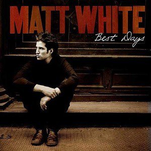 Best Days專輯_Matt WhiteBest Days最新專輯