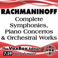 Rachmaninoff: Complete Symphonies, Piano Concertos