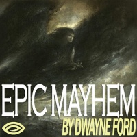 Epic Mayhem專輯_Dwayne FordEpic Mayhem最新專輯