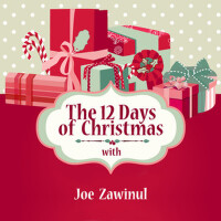 The 12 Days of Christmas with Joe Zawinul專輯_Joe ZawinulThe 12 Days of Christmas with Joe Zawinul最新專輯