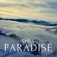 Chill Paradise (Soothing & Relaxing Music For Rejuvenation)