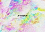 A-Touch歌曲歌詞大全_A-Touch最新歌曲歌詞