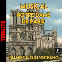 Notre-Dame de Paris(Notre-Dame de Paris Musical Ri專輯_Pianista sull'OcNotre-Dame de Paris(Notre-Dame de Paris Musical Ri最新專輯