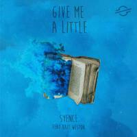 give me a little (feat kait weston)專輯_Syencegive me a little (feat kait weston)最新專輯