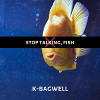 Stop Talking, Fish!