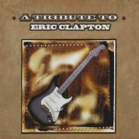 Eric Clapton Tribute Band最新專輯_新專輯大全_專輯列表