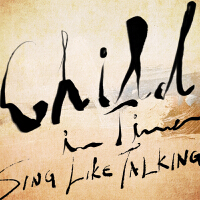 Child In Time專輯_SING LIKE TALKINGChild In Time最新專輯