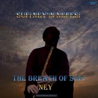 The Breath Of Sufi Ney