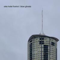 Okie Hotel Foxtrot專輯_Blow GhostsOkie Hotel Foxtrot最新專輯