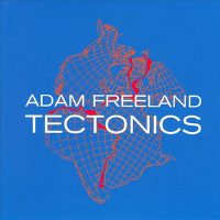 Tectonics專輯_Adam FreelandTectonics最新專輯